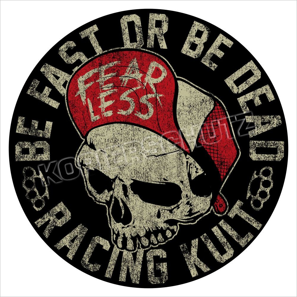 Racing Kult Aufkleber Sticker Be Fast or Be Dead Fearless in verschiedenen Größen